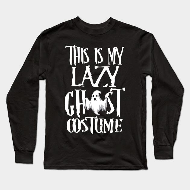 This Is My Lazy Ghost Costume Long Sleeve T-Shirt by KsuAnn